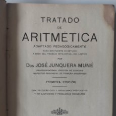 Libros antiguos: TRATADO DE ARITMÉTICA JOSE JUNQUERA MUNE 1932 1ª EDICION. Lote 224735666