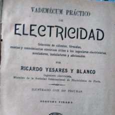 Libros antiguos: VADEMECUM PRACTICO DE ELECTRICIDAD 1904 RICARDO YESARES Y BLANCO ED BAILLY-. Lote 229374740