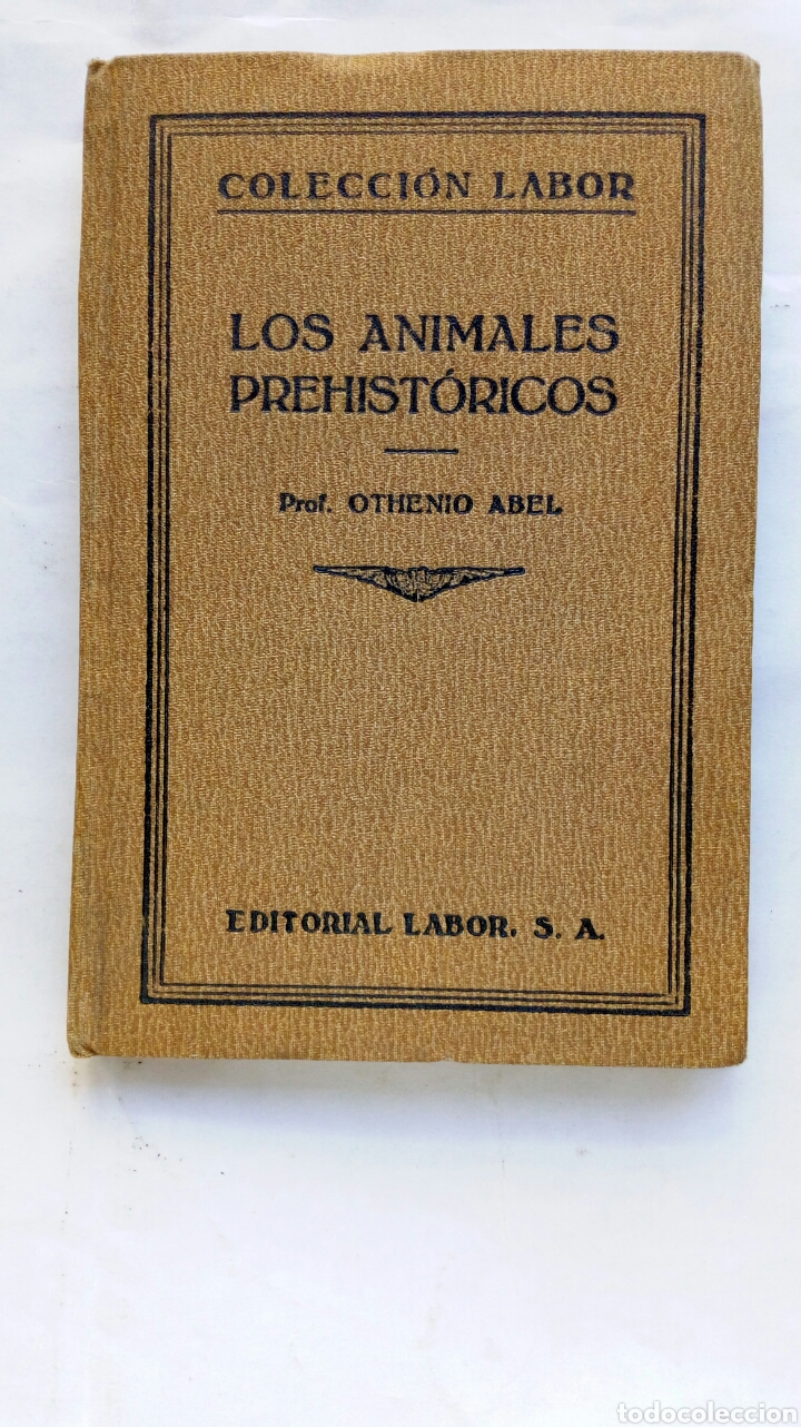 Libros antiguos: Los animales prehist&oacute;ricos. Othenio Abel. - Foto 1