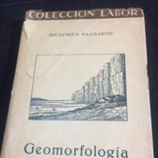 Libros antiguos: GEOMORFOLOGÍA. SIEGFRIED PASSARGE. COLECCIÓN LABOR 1936. LABOR BARCELONA ILUSTRADO. Lote 240880765