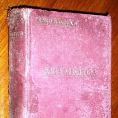Libros antiguos: ELEMENTOS DE ARITMÉTICA POR PEDRO ARCHILLA Y SALIDO DE LIBRERÍA G. VICTORIANO SUÁREZ EN MADRID 1934