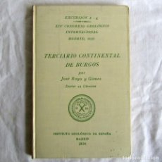 Libros antiguos: EXCURSIÓN TERCIARIO CONTINENTAL DE BURGOS XIV CONGRESO GEOLÓGICO INTERNACIONAL 1926