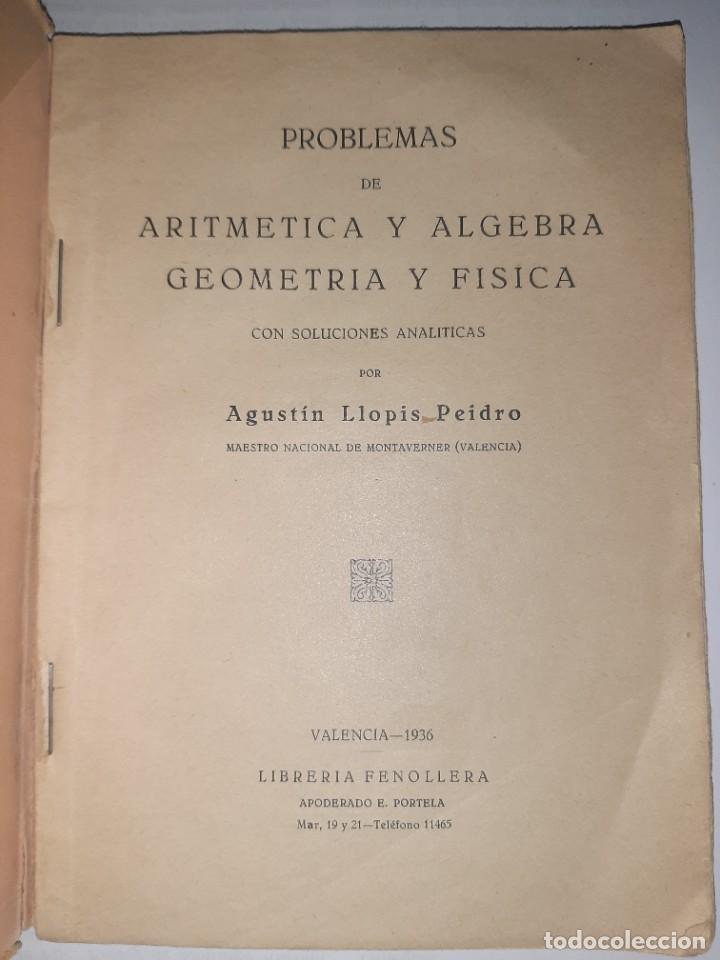 Libros antiguos: Agust&iacute;n LLOPIS PEIDRO. Problemas de aritm&eacute;tica y algebra, geometr&iacute;a y f&iacute;sica. Valencia, 1936. Raro.