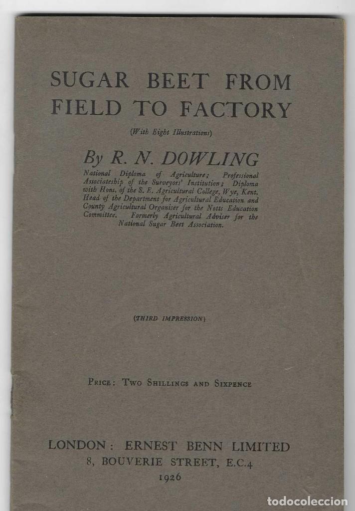 Libri antichi: AZ&Uacute;CAR SUGAR BEET FROM FIELD TO FACTORY. R.N. DOWLING. 1926