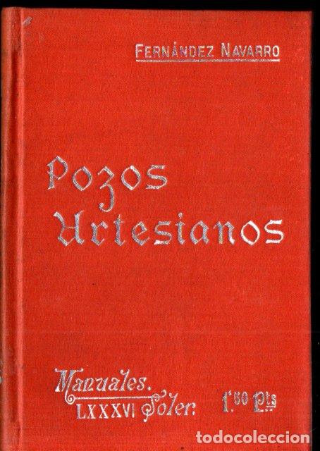 Libros antiguos: FERN&Aacute;NDEZ NAVARRO : POZOS ARTESIANOS (MANUALES SOLER) - Foto 1