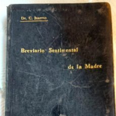 Libros antiguos: LIBRO DE 1921 BREVIARIO SENTIMENTAL DE LA MADRE. Lote 249218805
