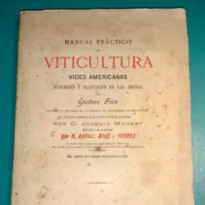 Libri antichi: MANUAL PRÁCTICO DE VITICULTURA VIDES AMERICANAS SUMERSIÓN Y PLANTACIÓN... GUSTAVO FOËS,AÑO 1885