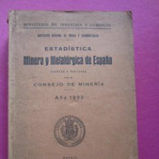 Libros antiguos: ESTADISTICA MINERA Y METALURGICA DE ESPAÑA CONSEJO DE MINERIA MADRID 1933 L16. Lote 252058280