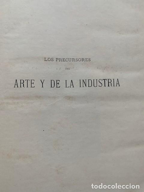 Libros antiguos: LOS PRECURSORES DEL ARTE Y DE LA INDUSTRIA (1886) - Foto 4