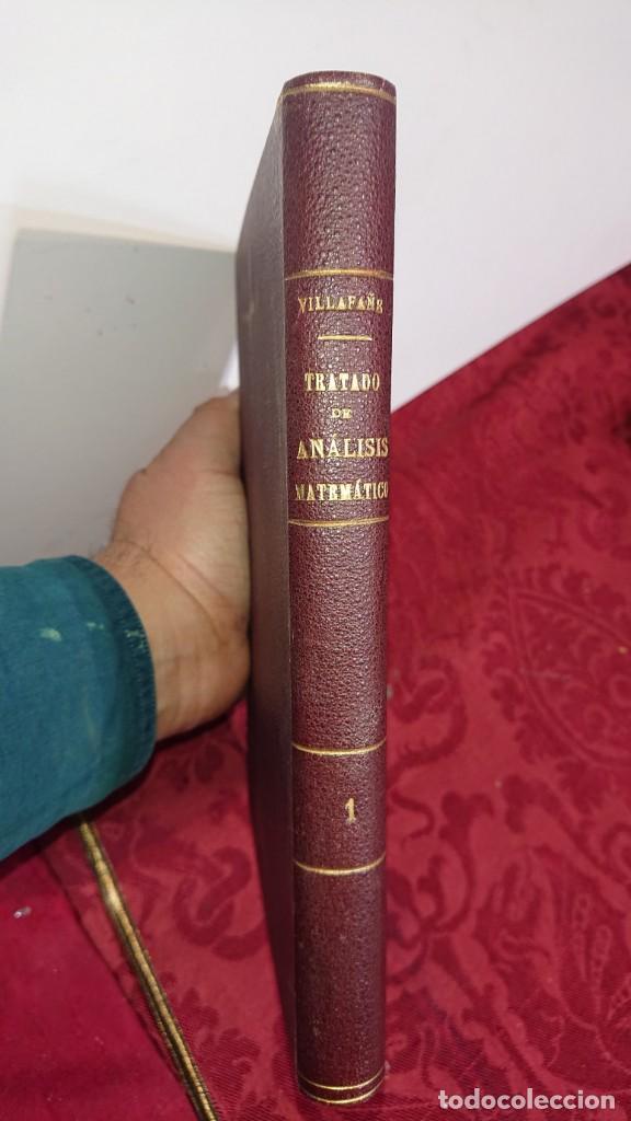 Libri antichi: TRATADO DE ANALISIS MATEMATICO - ALGEBRA SUPERIOR DE JOSE MARIA VILLAFA&Ntilde;E Y VI&Ntilde;ALS - MADRID - 1904