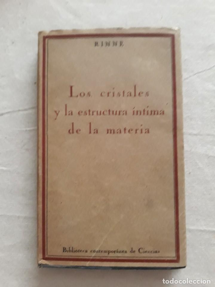 Libri antichi: RINNE, F. DR. LOS CRISTALES Y LA ESTRUCTURA &Iacute;NTIMA DE LA MATERIA
