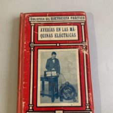 Livros antigos: AVERÍAS EN LAS MÁQUINAS ELÉCTRICAS. BIBLIOTECA DEL ELECTRICISTA PRACTICO. GALLACH. 1920. Lote 262029175