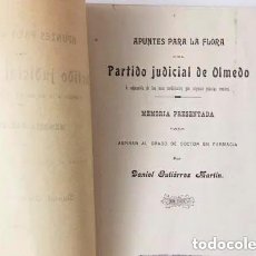 Libros antiguos: APUNTES PARA LA FLORA DEL PARTIDO JUDICIAL DE OLMEDO... Y SUS USOS MEDICINALES (1908 1ª EDICIÓN. Lote 264163820