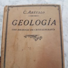 Libros antiguos: GEOLOGÍA CON NOCIONES DE CRISTALOGRAFIA C. AREVALO. Lote 265171374