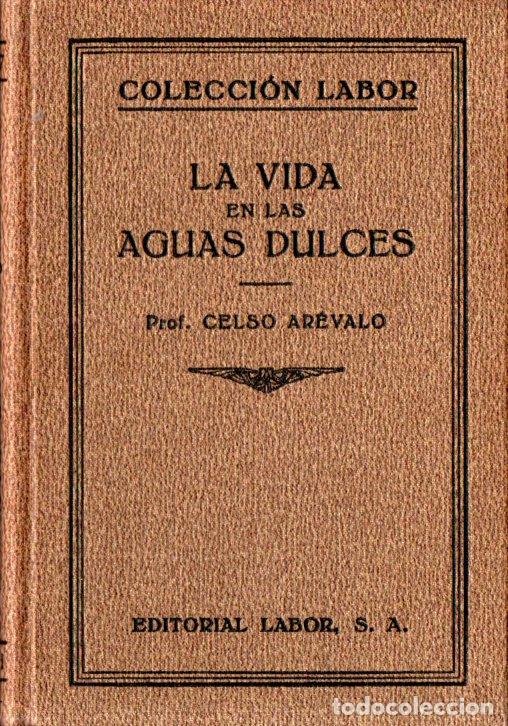 Libros antiguos: CELSO AR&Eacute;VALO : LA VIDA EN LAS AGUAS DULCES (LABOR, 1929) - Foto 1