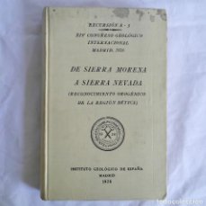 Libros antiguos: DE SIERRA MORENA A SIERRA NEVADA, RECONOCIMIENTO OROGÉNICO DE LA REGIÓN BÉTICA, 1926