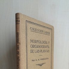 Libros antiguos: MORFOLOGÍA Y ORGANOGRAFÍA DE LAS PLANTAS. NORDHAUSEN. LABOR, 1930.