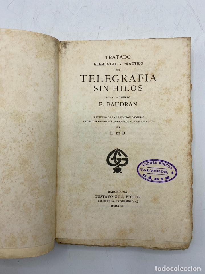 Libros antiguos: TRATADO ELEMENTAL Y PRACTICA DE TELEGRAFIA SIN HILOS. E. BAUDRAN. GUSTAVO GILI ED. BARCELONA, 1917 - Foto 3