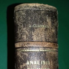 Libros antiguos: ALEJANDRO CLASSEN: TRATADO DE ANALISIS QUIMICO CUALITATIVO Y CUANTITATIVO. GUSTAVO GILI, 1922.. Lote 271614253