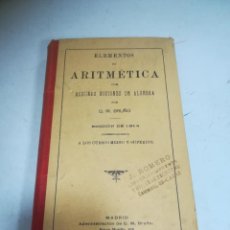 Libros antiguos: ELEMENTOS DE ARITMÉTICA O ALGUNAS NOCIONES DE ALGEBRA. G.M.BRUÑO. 1914. MADRID. TAPA DURA.