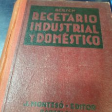 Libros antiguos: RECETARIO INDUSTRIAL Y DOMESTICO DR JOSE BERSCH AÑO MCMXXXVII ( 1937)