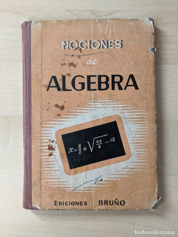 Libros antiguos: NOCIONES DE &Aacute;LGEBRA, EDICIONES BRU&Ntilde;O - Foto 1
