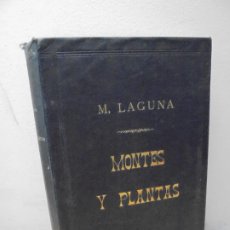 Libros antiguos: MONTES Y PLANTAS. MAXIMO LAGUNA. IMPRENTA DE MORENO Y ROJAS. 1891.