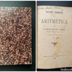 Libros antiguos: TRATADO ELEMENTAL DE ARITMETICA. MIGUEL AGUAYO. MADRID, 1909. PAGS: 302