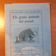 Libros antiguos: ELS GRANS ANIMALS DEL PASSAT. EXTR Nº 8 DE LA GUIA DE LES INSTAL·LACIONS I SERVEIS DE LA JUNTA. 1917