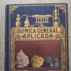 Libros antiguos: LIBRO - EDITORIAL RAMON SOPENA - 1935 - QUIMICA GENERAL APLICADA. Lote 287817698