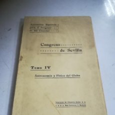 Libros antiguos: CONGRESO DE SEVILLA. TOMO IV. ASTRONOMIA Y FISICA DEL GLOBO. IMP EDUARDO ARIAS. RÚSTICA. 1919