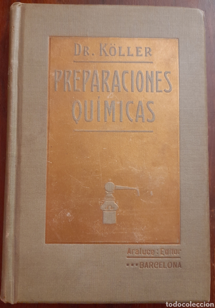 Libros antiguos: TRATADO PRACTICO DE PREPARACIONES QUIMICAS DR KOLLER - Foto 1