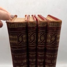 Libros antiguos: TRATADO GENERAL DE MECANICA. V.F. REULEAUX. 4 TOMOS . TOMOS TEXTO I Y II & TOMO ATLAS I Y II. LEER.