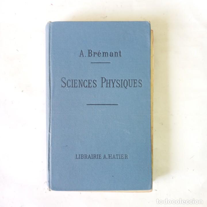 Libros antiguos: LES SCIENCES PHYSIQUES DU BREVET &Eacute;L&Eacute;MENTAIRE DE CAPACIT&Eacute;...Br&eacute;mant, Albert - Foto 1