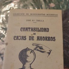 Libros antiguos: LIBRO CONTABILIDAD DE CAJAS DE AHORROS. JOSÉ Mª TRILLA. MONOGRAFÍAS MODERNAS. BARCELONA, 1928. Lote 303956763