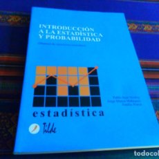 Libros antiguos: INTRODUCCIÓN A LA ESTADÍSTICA Y PROBABILIDAD, MANUAL DE EJERCICIOS RESUELTOS. TILDE 1ª ED 2008.