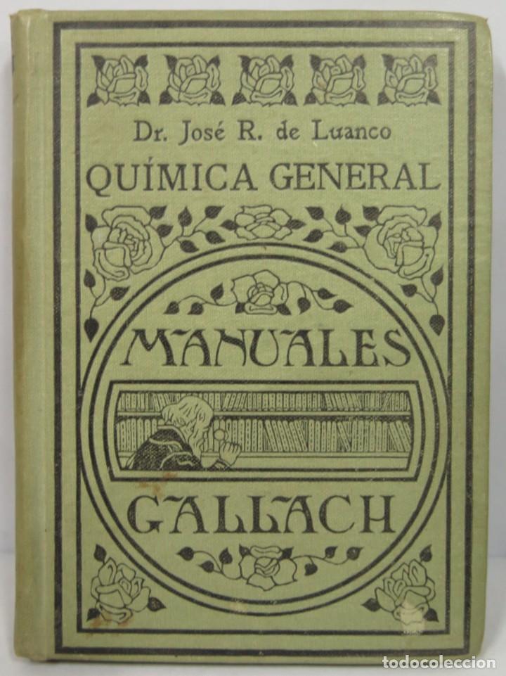 Libros antiguos: 1926.- QUIMICA GENERAL. JOSE R DE LUANCO - Foto 1