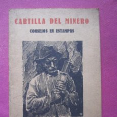 Libros antiguos: CARTILLA DEL MINERO CONSEJOS EN ESTAMPAS BUEN ESTADO L4C1. Lote 306515158