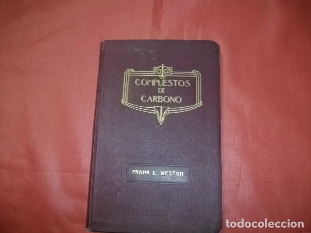 Libros antiguos: COMPUESTOS DE CARBONO - FRANK E. WESTON (1918) - Foto 1