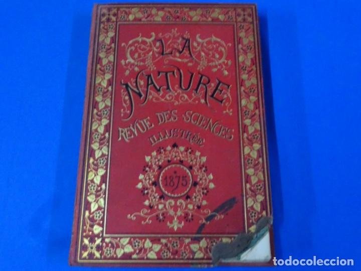 Libros antiguos: LA NATERE. REVEU DES SCIENCER. GASTÓN TISSANDIER. 1875. 426PÁGINAS.
