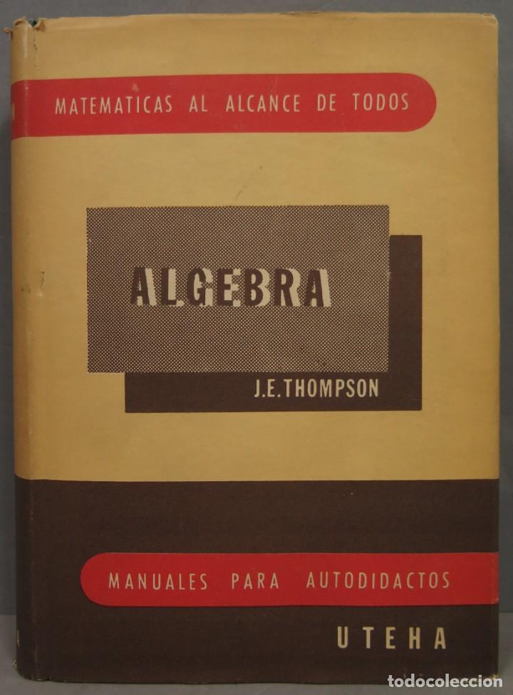 Libros antiguos: ALGEBRA. THOMPSON. UTEHA - Foto 1