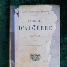 Libros antiguos: EXERCICES D'ALGEBRE - F.G.M. - TOURS PARIS 1912 - EDICION MAISON Y DE GIGORD. Lote 311972843