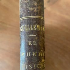 Libros antiguos: EL MUNDO FÍSICO. AMADEO GUILLEMÍN. TOMO QUINTO. ILUSTRADO