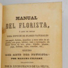 Libros antiguos: MANUAL DEL FLORISTA - MADAMA CELNART, AÑO 1852. 15,5X10,5 CM.