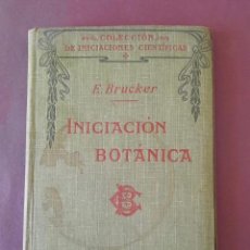 Libros antiguos: INICIACION BOTÁNICA. E.BRUCKER - 1912 - MÉXICO