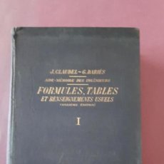 Libros antiguos: FORMULES, TABLES ET RENSEIGNEMENTS USUELS. J.CLAUDEL-G.DARIES.1907.