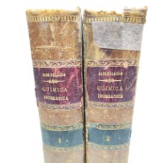 Libros antiguos: TRATADO DE QUÍMICA INORGÁNICA. TEÓRICO Y PRÁCTICO. D RAFAEL SÁEZ Y PALACIOS. 2 TOMOS. MADRID. 1875.