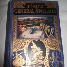 Libros antiguos: FISICA GENERAL APLICADA - F.F SINTES OLIVES.ED,RAMÓN SOPENA 1935. Lote 316428658