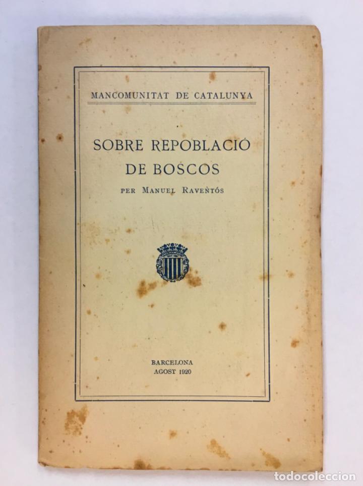 Libros antiguos: SOBRE REPOBLACI&Oacute; DE BOSCOS. - RAVENT&Oacute;S, Manuel. - Foto 1