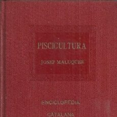 Libros antiguos: PISCICULTURA - JOSEP MALUQUER - ENCICLOPEDIA CATALANA VOL. XII - 1919